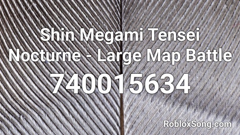 Shin Megami Tensei Nocturne - Large Map Battle Roblox ID