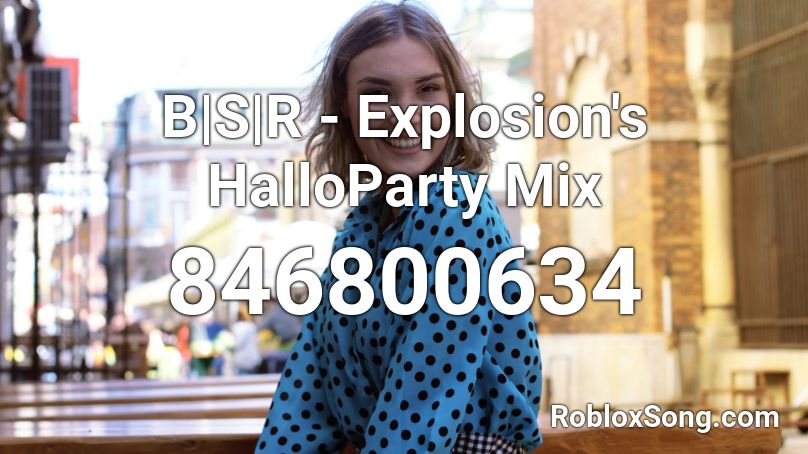 B|S|R - Explosion's HalloParty Mix Roblox ID