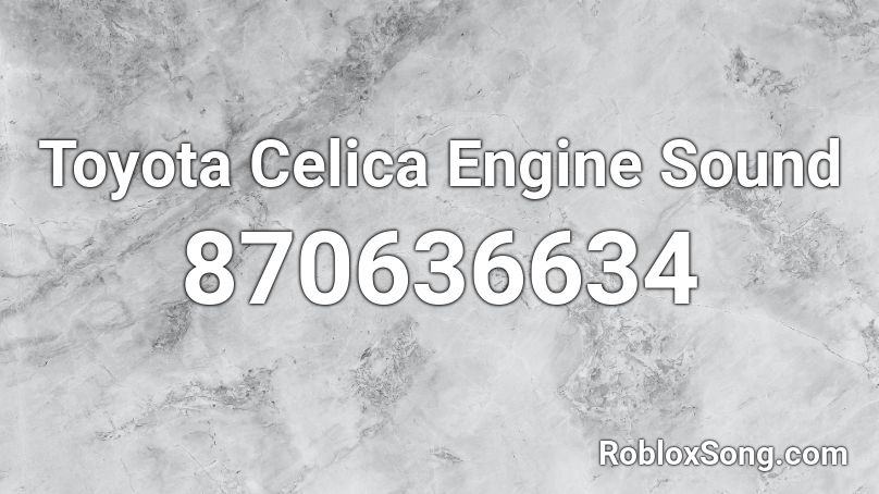 Toyota Celica Engine Sound Roblox ID