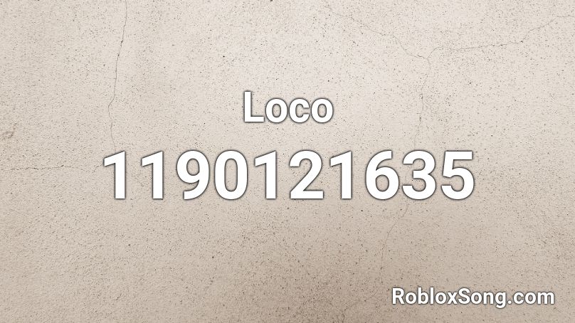 Loco Roblox ID