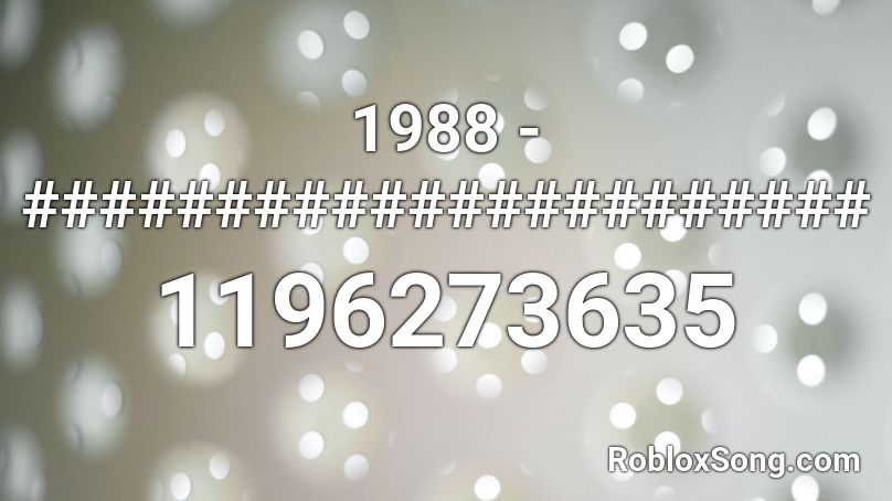 1988 - ###################### Roblox ID