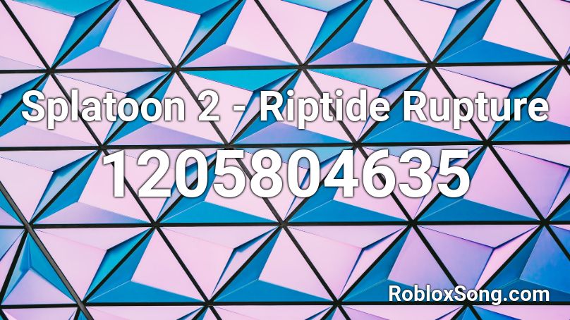 Splatoon 2 Riptide Rupture Roblox Id Roblox Music Codes - riptide roblox id code