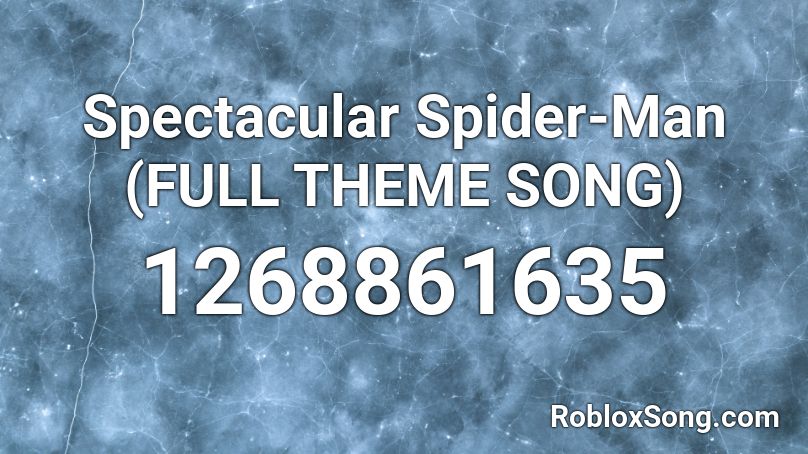 Spectacular Spider-Man (FULL THEME SONG) Roblox ID