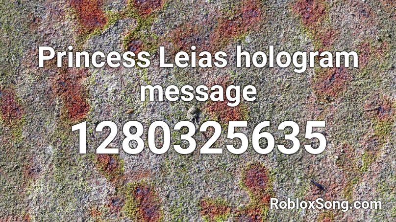 Princess Leias hologram message Roblox ID