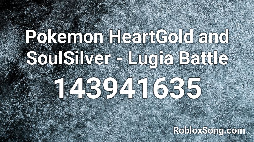 Pokemon HeartGold and SoulSilver - Lugia Battle Roblox ID
