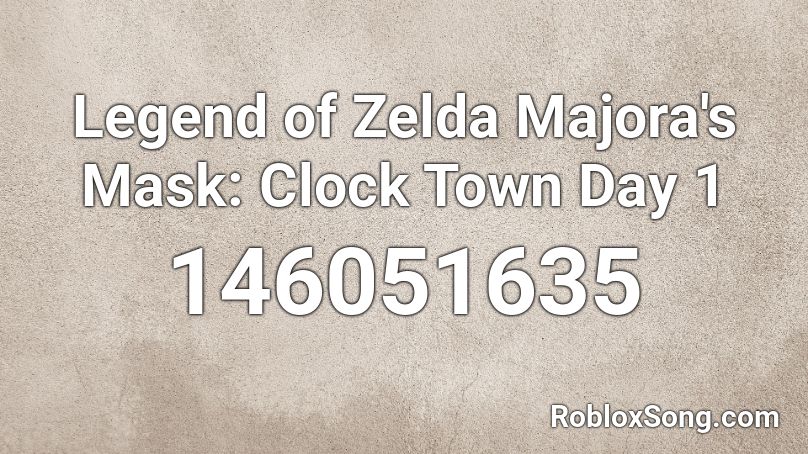 Legend of Zelda Majora's Mask: Clock Town Day 1 Roblox ID