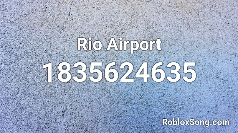 Rio Airport Roblox ID