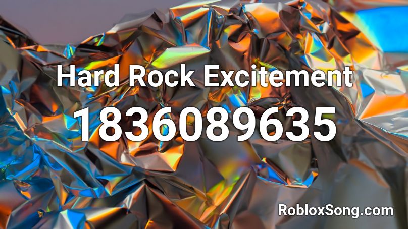 Hard Rock Excitement Roblox ID