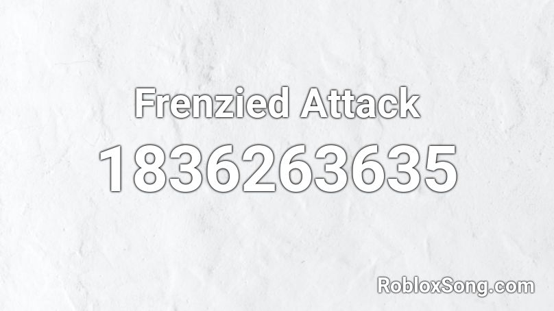Frenzied Attack Roblox ID