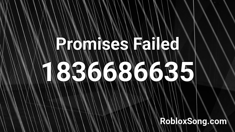 Promises Failed Roblox ID