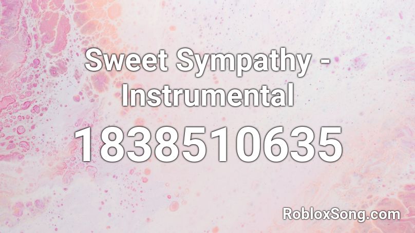 Sweet Sympathy - Instrumental Roblox ID