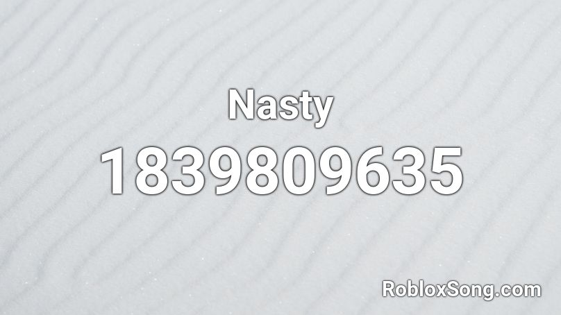 Nasty Roblox ID