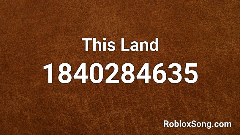 This Land Roblox ID