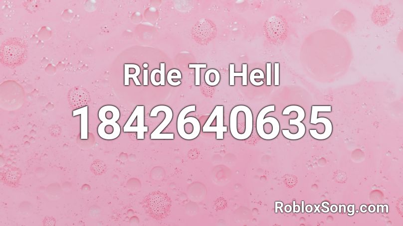 Ride To Hell Roblox ID