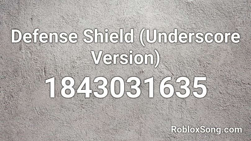 Defense Shield (Underscore Version) Roblox ID