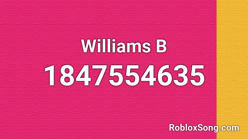 Williams B Roblox ID