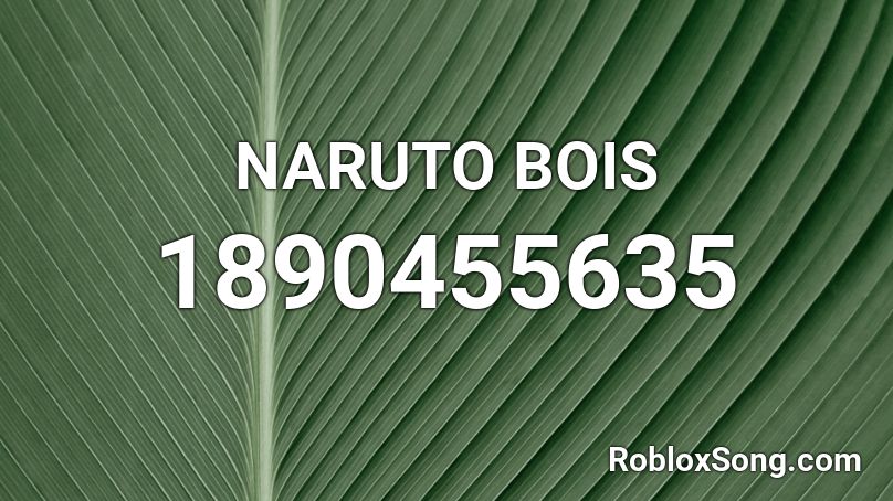 NARUTO BOIS Roblox ID