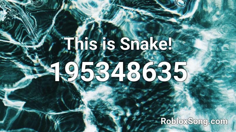 This is Snake! Roblox ID