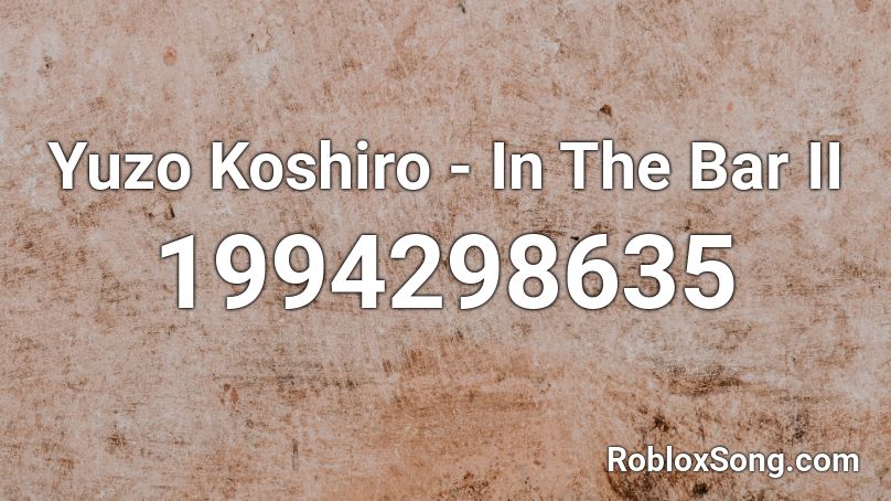 Yuzo Koshiro - In The Bar II Roblox ID