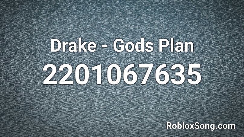 Drake - Gods Plan Roblox ID