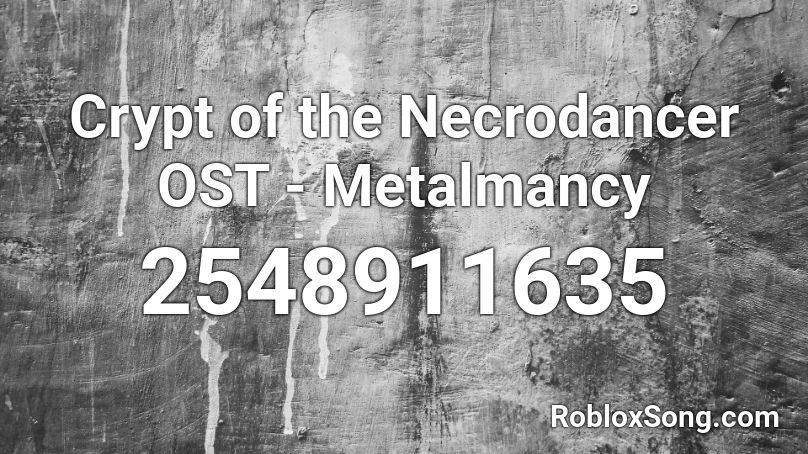 Crypt of the Necrodancer OST - Metalmancy Roblox ID