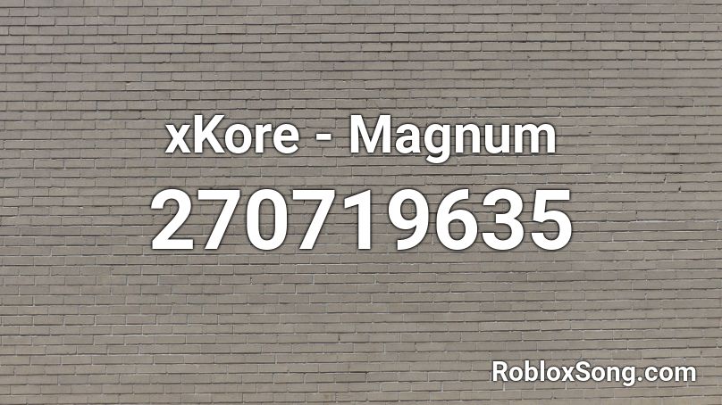 xKore - Magnum Roblox ID