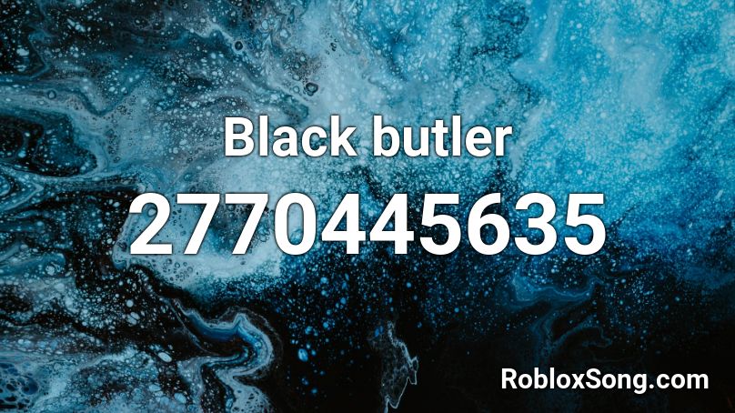 Black Butler Roblox Id Roblox Music Codes - black butler roblox