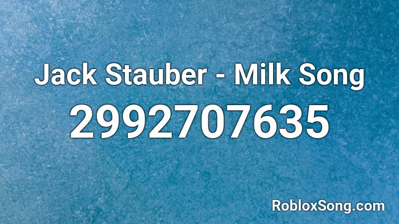 Jack Stauber - Milk Song Roblox ID