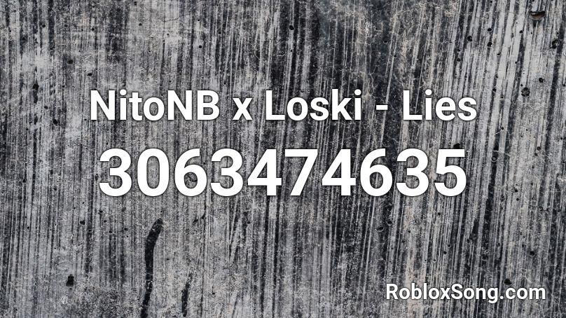 NitoNB x Loski - Lies Roblox ID