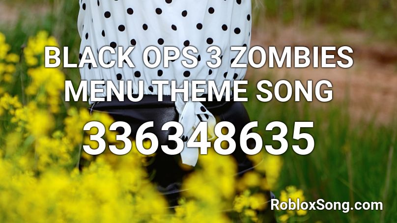 BLACK OPS 3 ZOMBIES MENU THEME SONG Roblox ID