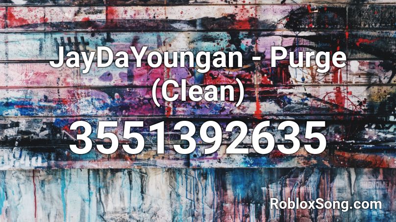 JayDaYoungan - Purge (Clean) Roblox ID