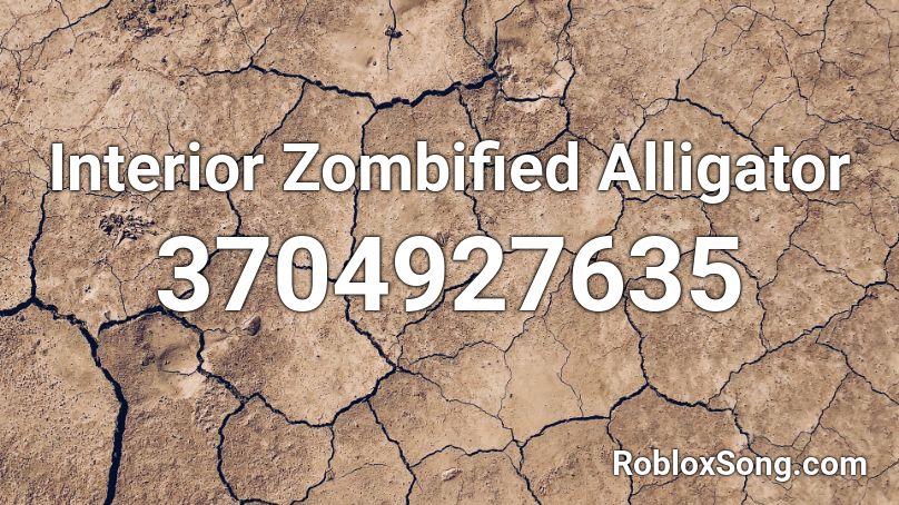 Interior Zombified Alligator Roblox ID