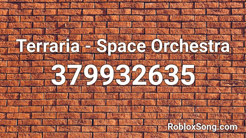 Terraria - Space Orchestra Roblox ID