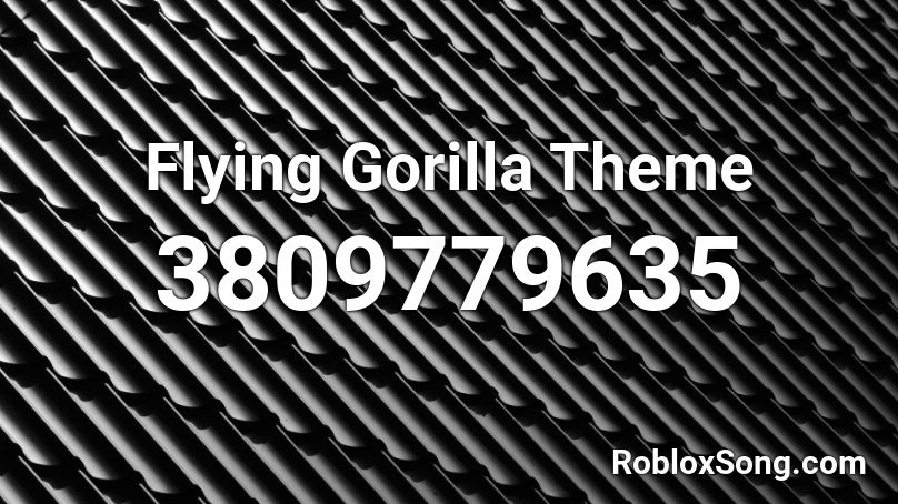 Flying Gorilla Theme Roblox ID