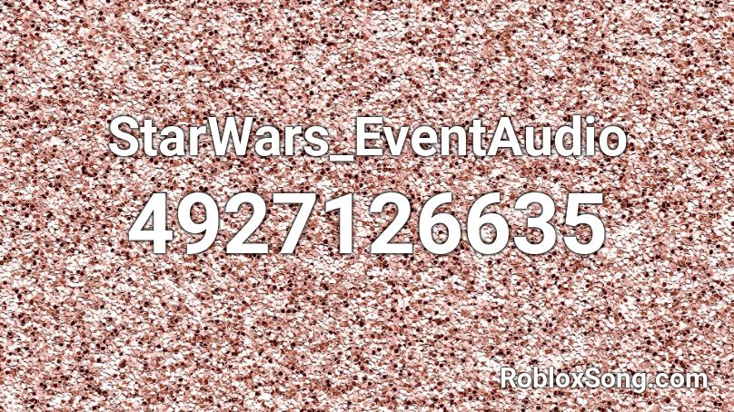 StarWars_EventAudio Roblox ID