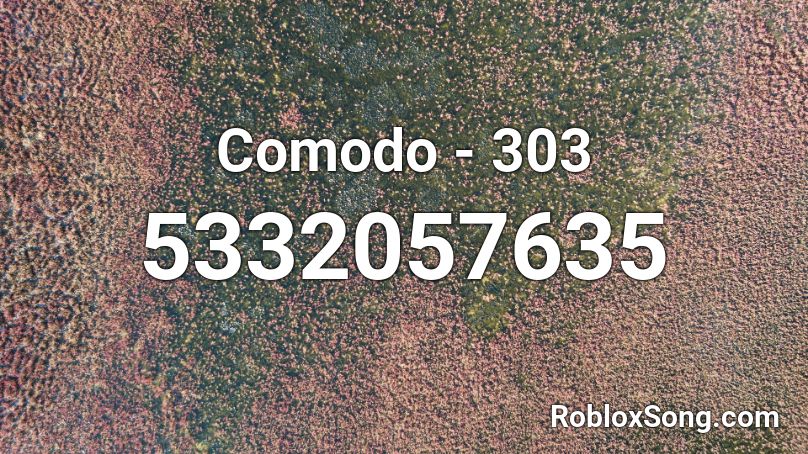 Comodo - 303 Roblox ID
