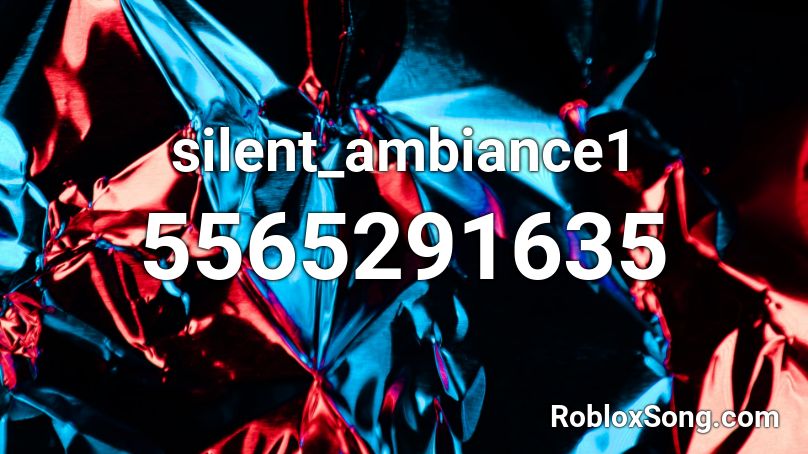 silent_ambiance1 Roblox ID