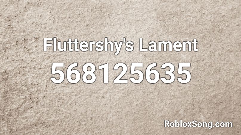 Fluttershy's Lament Roblox ID