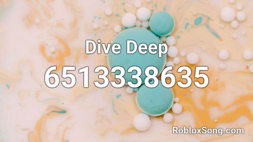 Dive Deep Roblox ID