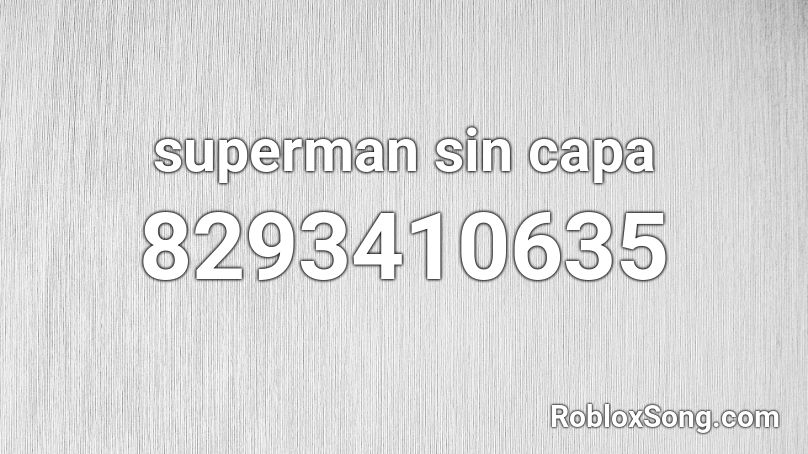 superman sin capa Roblox ID