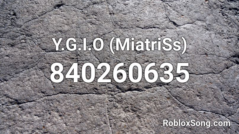 Y.G.I.O (MiatriSs) Roblox ID