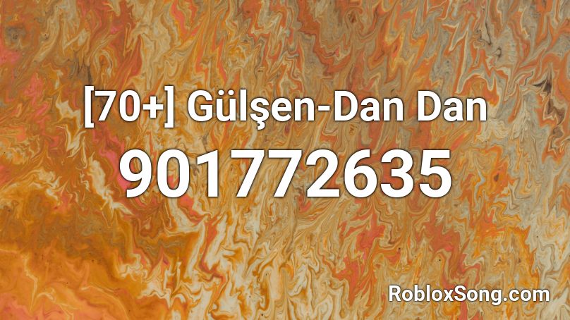 [70+] Gülşen-Dan Dan Roblox ID