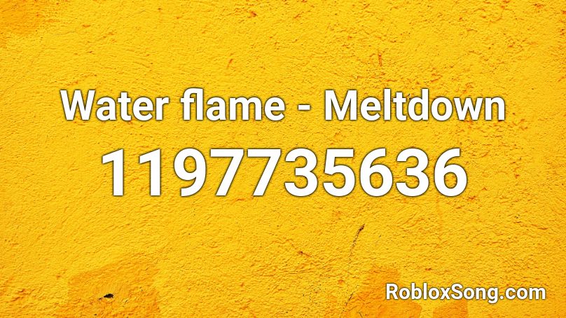 Water flame - Meltdown Roblox ID