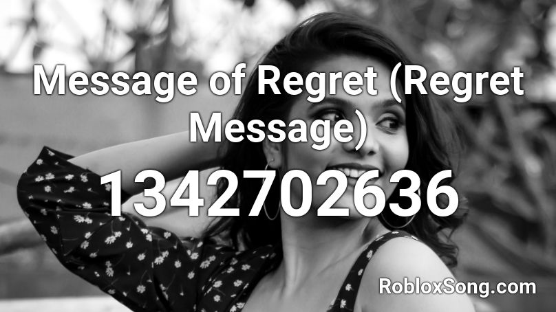 Message Of Regret Regret Message Roblox Id Roblox Music Codes - albert singing despacito roblox id loud