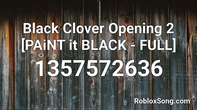 Black Clover Opening 2 Paint It Black Full Roblox Id Roblox Music Codes - black eyepatch roblox id