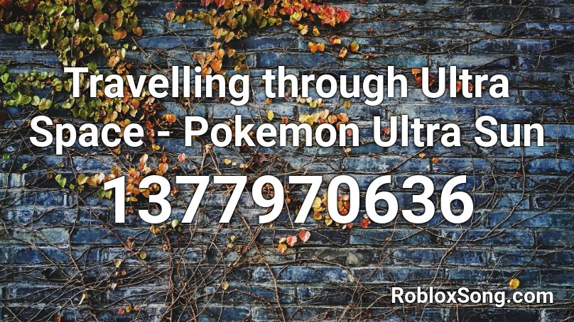 Travelling through Ultra Space - Pokemon Ultra Sun Roblox ID
