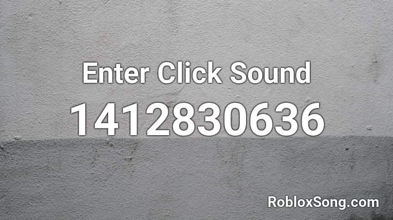 Enter Click Sound Roblox ID