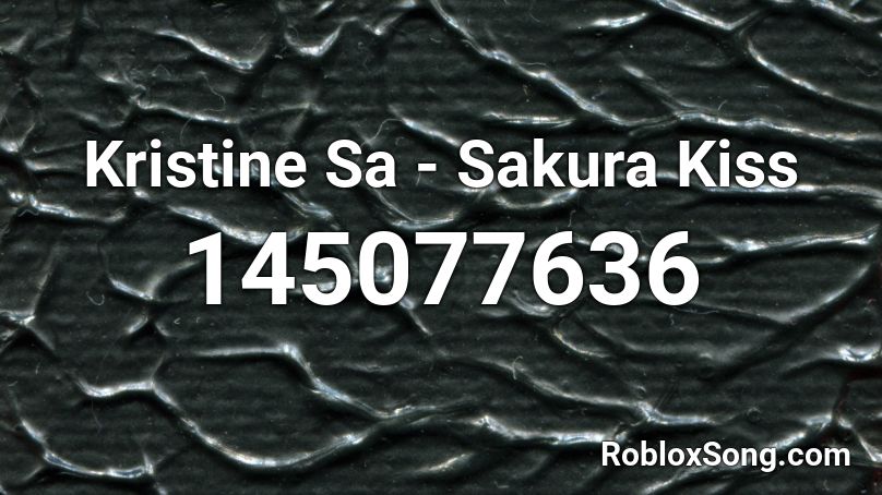 Kristine Sa Sakura Kiss Roblox Id Roblox Music Codes - renai circulation english roblox id