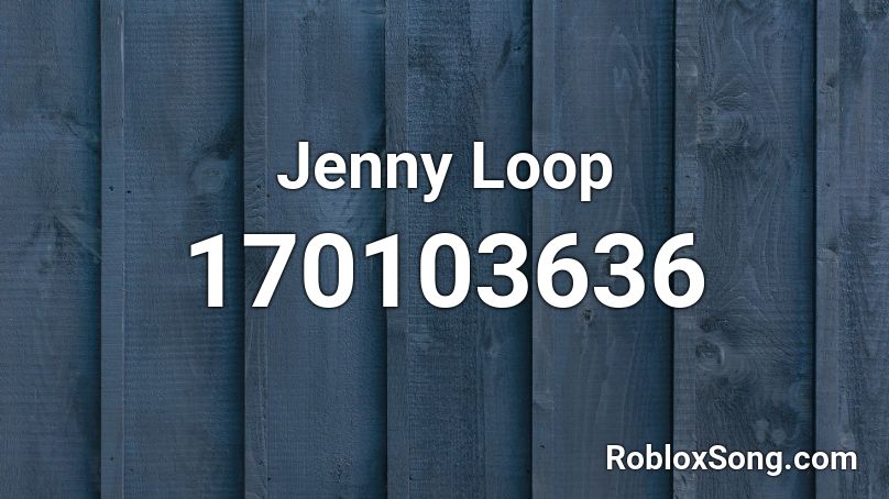 Jenny Loop Roblox ID