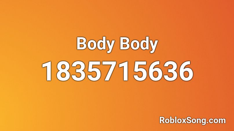 Body Body Roblox ID